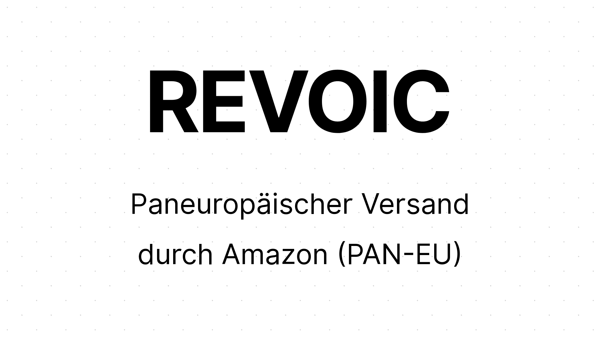 Paneuropäischer Versand durch Amazon (PAN-EU) | REVOIC